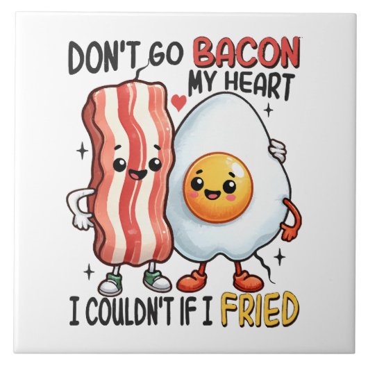 Carreau Ne faites pas de bacon mon cœur (Devant)
