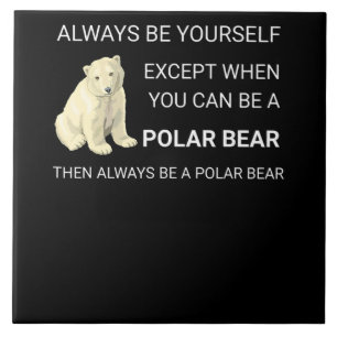 Carreau Ours Polaire Funny Soyez Toujours Un Ours Ours Amo