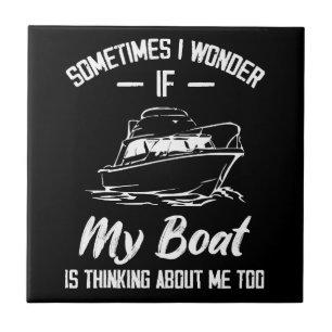 Carreau Parfois Je Me Demande Si Mon Bateau Pense À Moi