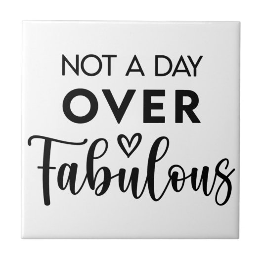 Carreau Pas un jour de plus que fabuleux – Citation drôle (Devant)