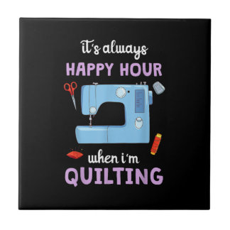 Carreau Quilter C'Est Toujours Heureux Heure Quand Je Quil