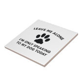 Carreau Seulement parlant à mon chien (Côté)