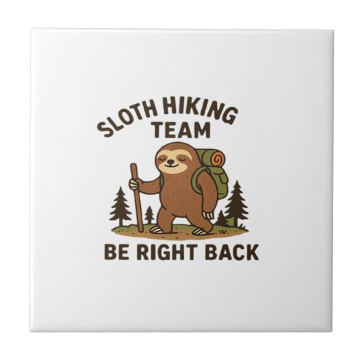 Carreau Sloth Hiking Team � Be Right Back  Funny Sloth T-S (Devant)