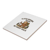 Carreau Sloth Hiking Team � Be Right Back  Funny Sloth T-S (Côté)