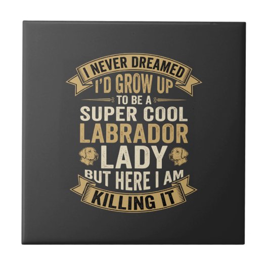 Carreau Super Cool Labrador Lady Chienne Amoureuse (Devant)