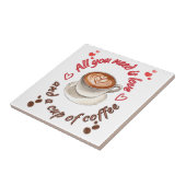 Carreau Tout ce qu'il vous faut, c'est l'amour et une tass (Côté)