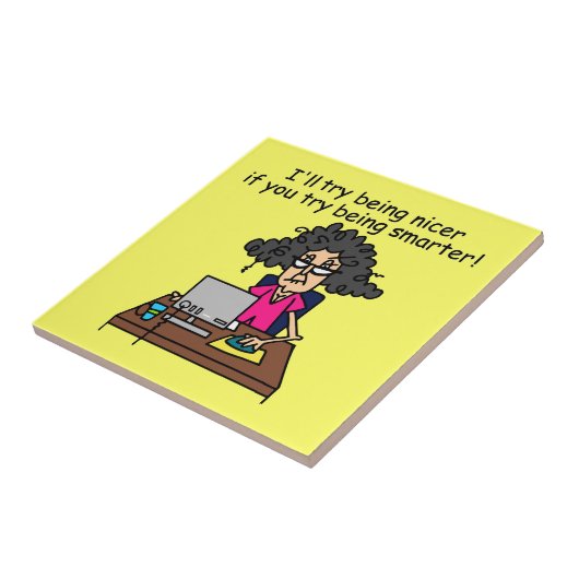 Carreau Tu seras plus intelligent, je serai plus gentil. (Côté)