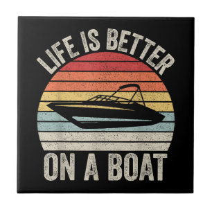 Carreau Vintage Life is Better On A Boat Captain Boat P