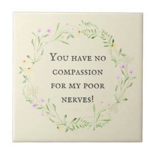 Carreau Vous n'avez aucune compassion pour mes pauvres ner