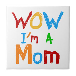 Carreau WOW Je suis une maman T-shirts et GIfts
