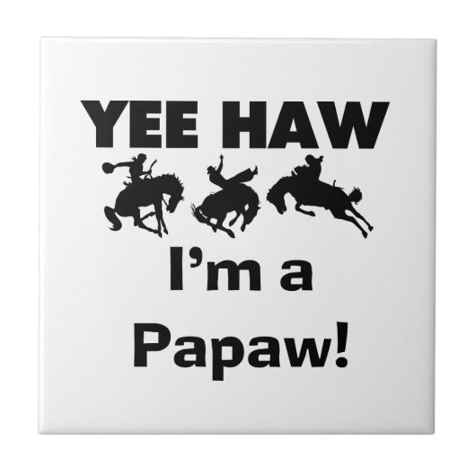 Carreau Yee Haw Je suis un T-shirts et cadeaux Papaw (Devant)