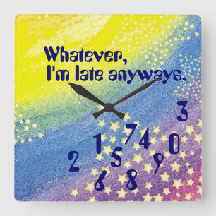 Carrée Horloge humour2 tardif