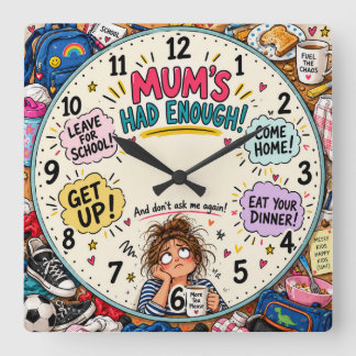 Carrée Maman en a Marre Horloge Familiale Drôle