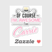 Carrie Natuurlijk ben ik Geweldige naam Sticker (Vel)