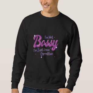 Carrollton Native Funny State Flag Pride Bossy Trui