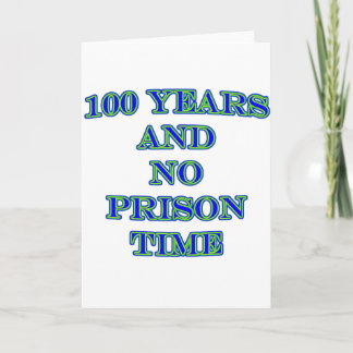 Carte 100 ans et pas de prison