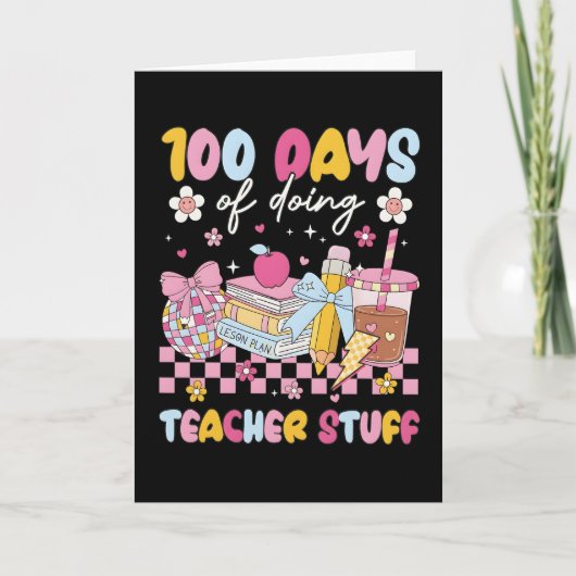Carte 100 Days of Doing Teacher Stuff Cute School Design (Devant)