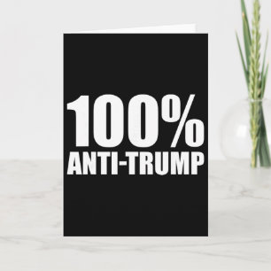 Carte 100 Pour Cent Anti-trump - Citation Drôle