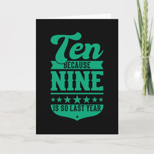 Carte 10 PARCE QUE 9 EST SI DERNIÈRE ANNÉE 10e anniversa (Devant)