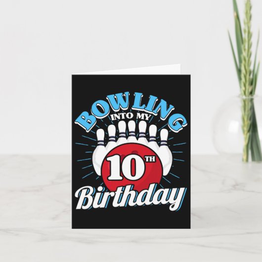 Carte 10e anniversaire Bowling Thème Bowling Into Annive (Devant)