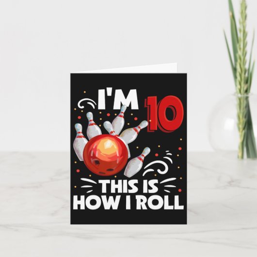 Carte 10e anniversaire Boy Bowling C'est comment je roul (Devant)