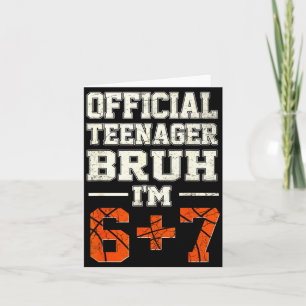 Carte 13 adolescent bruh je suis 6+7 anniversaire thème