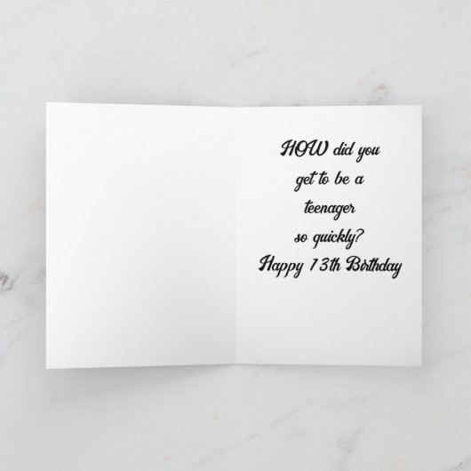 Carte **13e ANNIVERSAIRE** COMMENT EST-CE ARRIVÉ ? ? ? (Intérieur)