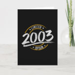 Carte 18th Birthday Limited Edition 2003<br><div class="desc">Grande idée cadeau pour le 18ème anniversaire pour tous les nés en 2003. Un besoin pour chaque fête d'anniversaire. Un cadeau amusant pour votre petit ami ou petite amie.</div>