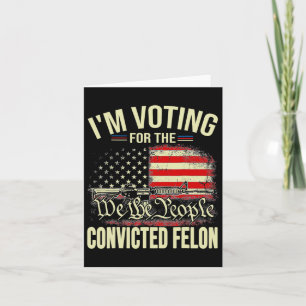 Carte 2024 Condamné Felon Je vote Condamné Felon 20