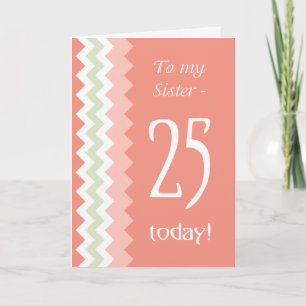 Carte 25e anniversaire de Soeur, Coral, Chevrons à la me