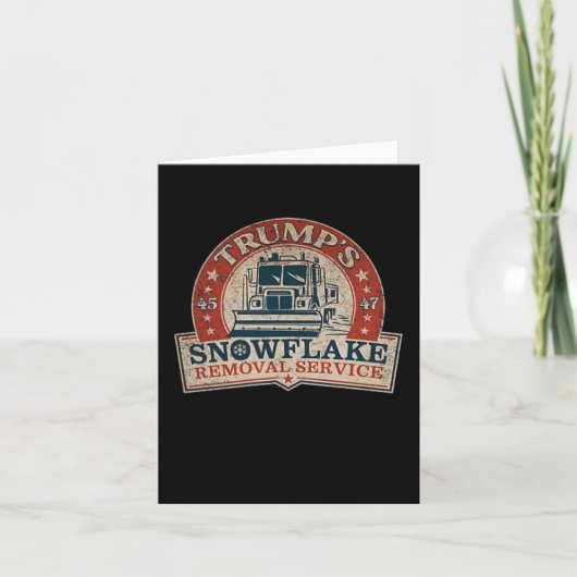 Carte 2 Side Trump's Snowflake Removal Service Funny Tru (Devant)