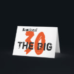 Carte 30e anniversaire, frère, orange, noir sur blanc.<br><div class="desc">Un arrière - plan blanc avec,  en noir et orange,  ce message d'accueil de 30 ans pour un frère. Mon Amusant Avis Salutations.</div>