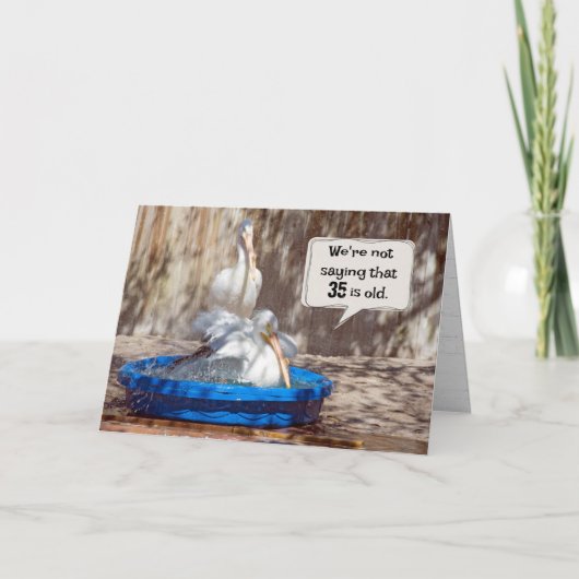 Carte 35e anniversaire Humour de Pélicans (Devant)