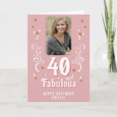 Carte 40 and Fabulous Foliage Pink Photo 40th Birthday (Devant)