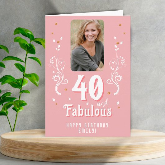 Carte 40 and Fabulous Foliage Pink Photo 40th Birthday