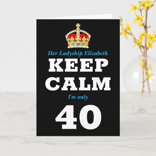 Carte 40e anniversaire Funny Keep Calm Ajouter un messag (Fleur jaune)