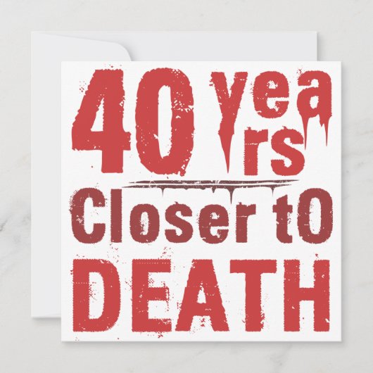 Carte 40e anniversaire Humour morbide (Devant)