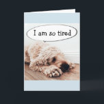 Carte **40th BIRTHDAY*** TIRED DOG IS A FUNNY DOG AS WEL<br><div class="desc">TELL SOMEONE YOU KNOW (ET PROBABLY LIKES DOGS) HOW AWESOME HE OR SHE LOOKS AT **40** et I BET THEY WILL LAUGH JUST A LITTLE FOR sure :) REMEMBER YOU CAN CHANGE THE "AGE" OR THE "VERSE" EN UNE MINUTE OU DEUX!!!!!!!</div>
