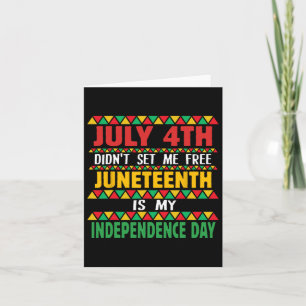 Carte 4 juillet ne m'a pas libéré Juneteenth est mon ind