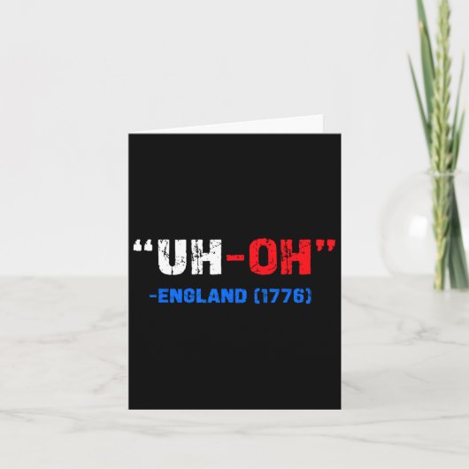 Carte 4 juillet Oh-oh Angleterre 1776 Cadeau drôle Améri (Devant)