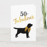 Carte 50 and Fabulous - Cute Dog - 50e jour<br><div class="desc">Send birthday wishes to the wonderful dog lover in your life's 50th birthday with this cute ,  but elegant 50 and Fabulous Black Labrador Dog and Gold bow .
Black Labrador Silhouette with Gold Bow .  Black and Gold est élégant.</div>