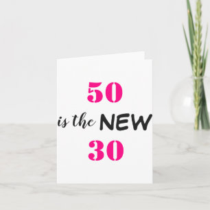 Carte 50 ans c'est le nouveau 30 ans Anniversaire