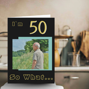 Carte 50 ans et alors Photo drôle et inspirante pour 50e