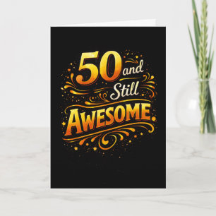 Carte 50 ans et toujours génial Funny 50th Birthday