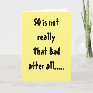 Carte **50e ANNIVERSAIRE** PAS SI MAUVAIS "APRÈS TOUT"
