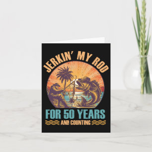 Carte 50e anniversaire pour le pêcheur Jerkin' My Rod 50