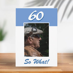 Carte 60 et alors Photo de 60e anniversaire drôle et pos