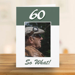 Carte 60 et alors Photo de 60e anniversaire drôle et pos