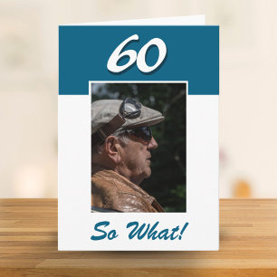 Carte 60 et alors Photo de 60e anniversaire drôle et pos