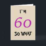 Carte 60e anniversaire pour son drôle<br><div class="desc">Une grande carte de voeux pour quelqu'un,  en particulier pour elle (à cause de la palette de couleurs noir - rose) célébrant le 60ème anniversaire. Il vient avec une citation drôle I`m 60 alors quoi,  et est parfait pour une personne avec un sens de l'humour.</div>